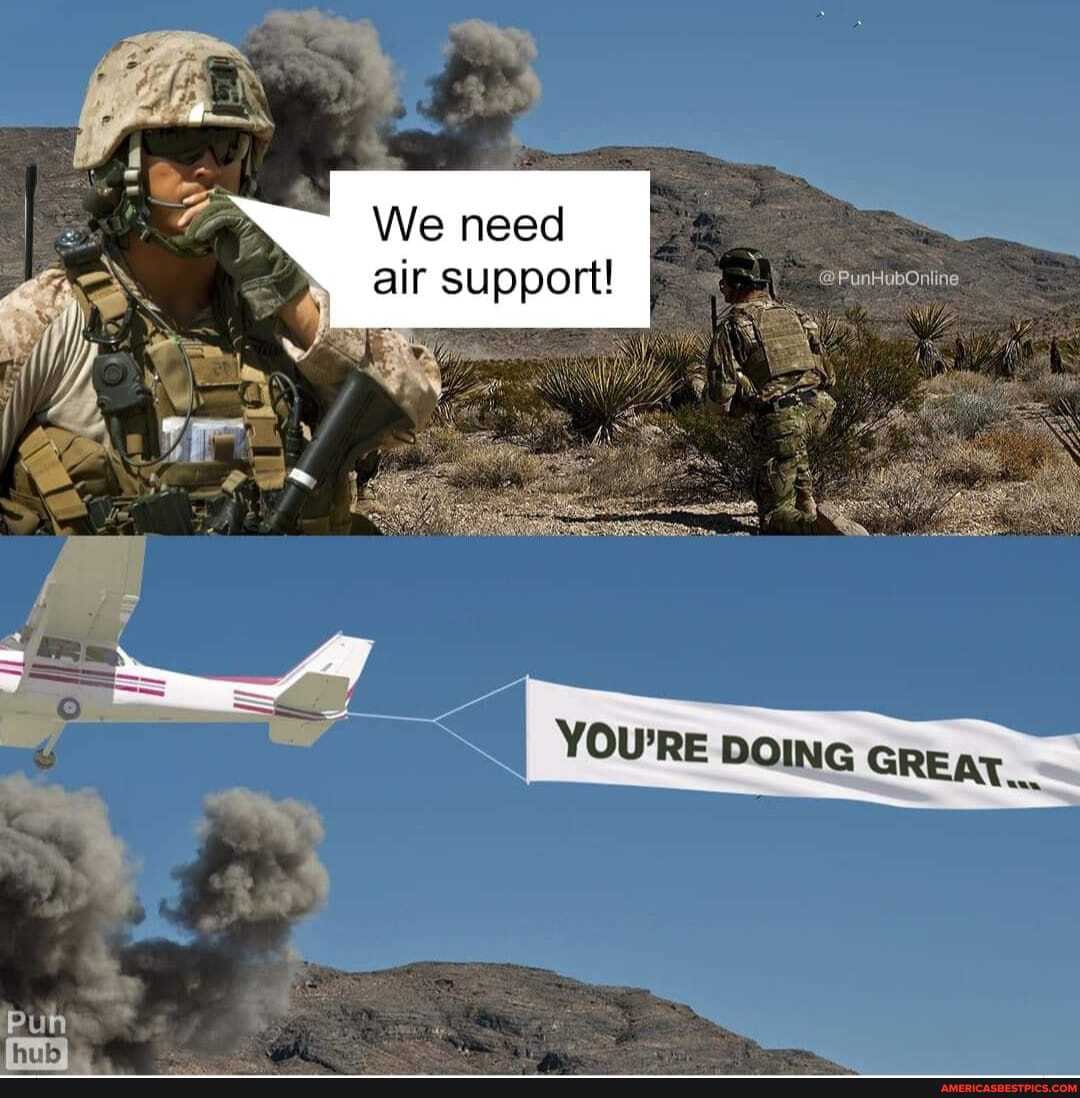 We need air support!
@PunHubOnline