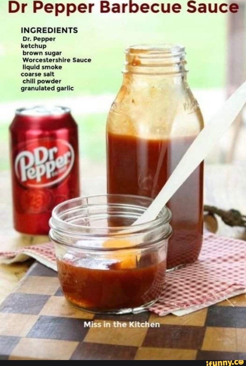 Dr Pepper Barbecue Sauce INGREDIENTS Dr. Pepper ketchup brown sugar