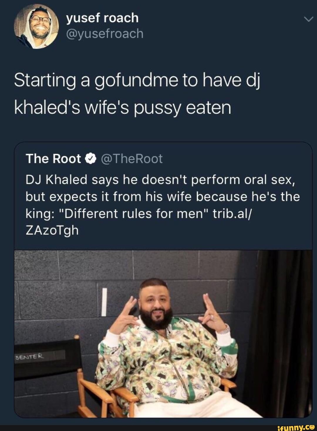 Starting a gofundme to have dj khaled's wife's pussy eaten The Ro...