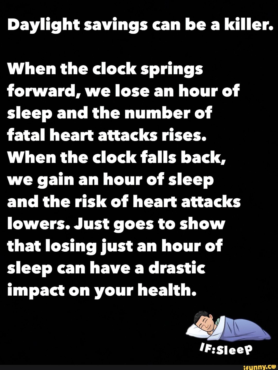 Daylight savings can be a killer. When the clock springs forward, we