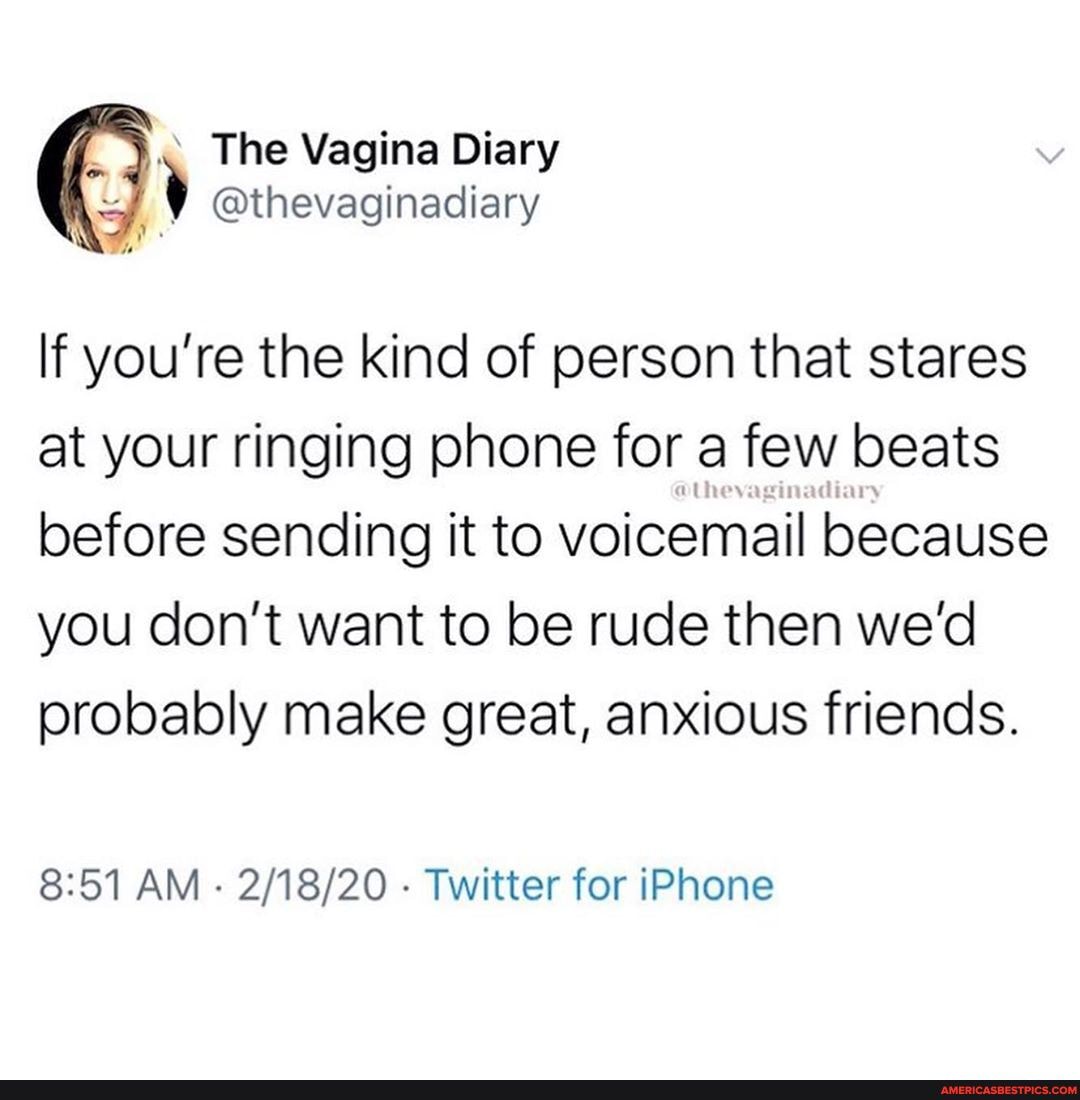 If you're the kind of person that stares at your ringing phone for a few beats before sending it to voicemail because you don't want to be rude then we'd probably make great, anxious friends.
AM - - Twitter for iPhone