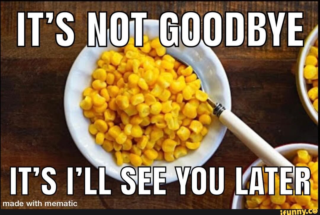 ITS NOT GOODBYE IT'S 'LE'SEE YOU LATER - iFunny