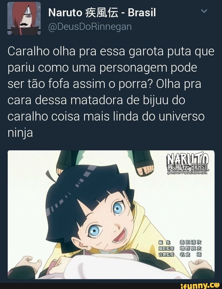 A Naruto JEEMa
Brasil
Caralho olha pra essa garota puta que
pariu Como uma personagem pode
ser tão fofa assim o porra? Olha pra
cara dessa matadora de bijuu do
caralho coisa mais linda do universo
ninja