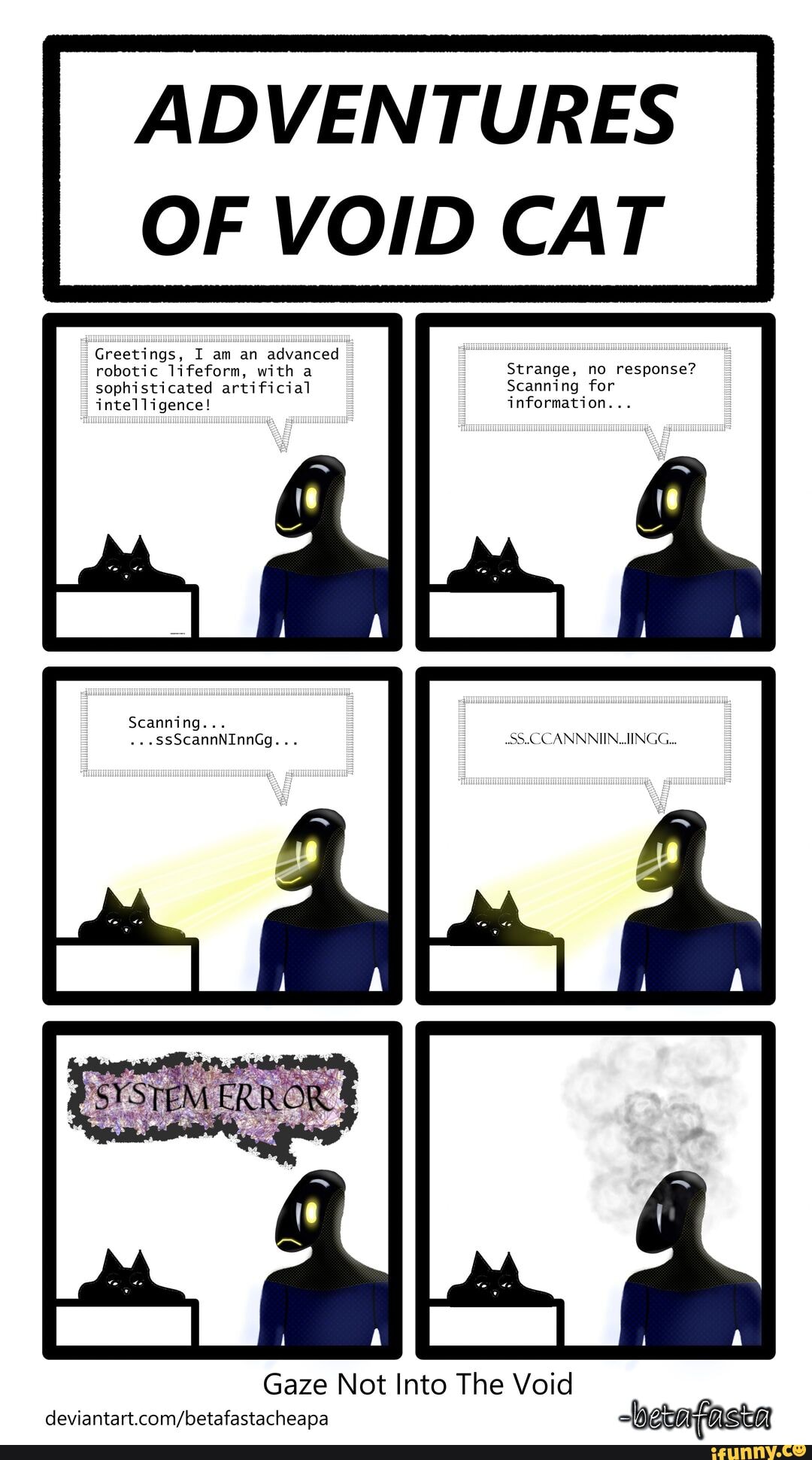 ADVENTURES OF VOID CAT Greetings, I am an advanced robotic lifeform