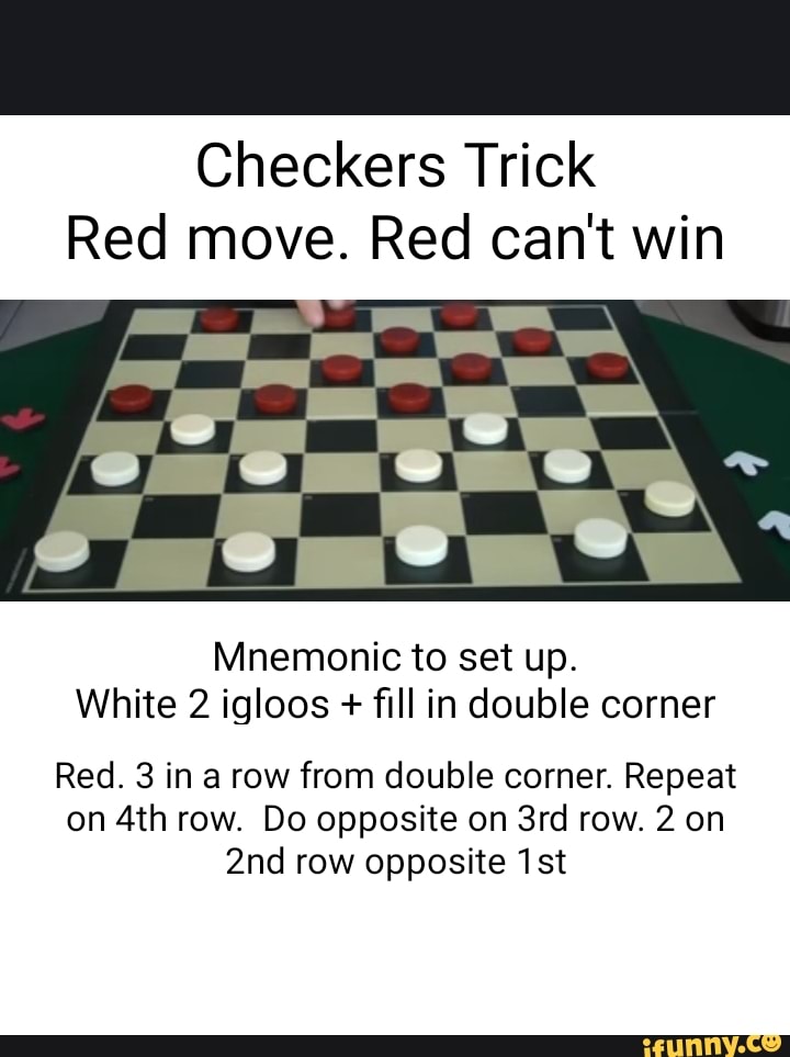Checkers Trick Red move. Red can't win Mnemonic to set up. White 2