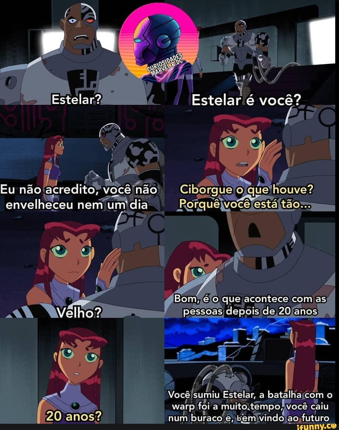 Eu não acredito, você não envelheceu nem um dia
Velho? pessoas
com.as,
Você sumiu Estelar, a bata com o warp foi a muito fempo, você caiu num buraco vindo ao tuturo
num buraco