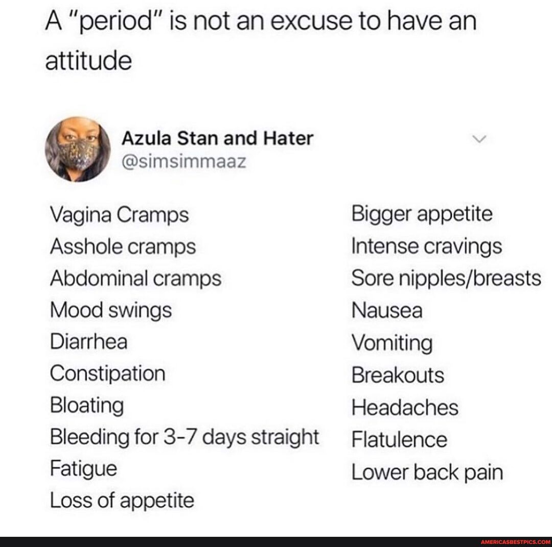 A Period Is Not An Excuse To Have An Attitude Vagina Cramps Asshole Cramps Abdominal Cramps