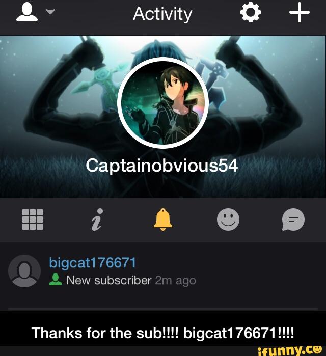 Captainobvious54
Thanks for the sub!!!! bigcat176671 !!!! - Thanks for the sub!!!! bigcat176671!!!!