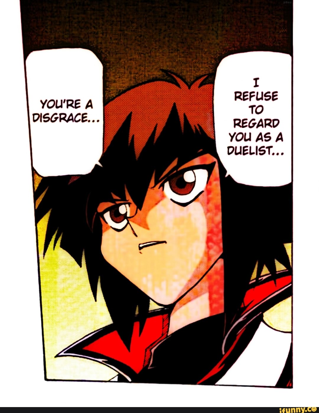 YOU RE DISGRACE REFUSE TO REGARD YOU ASA DUELIST 