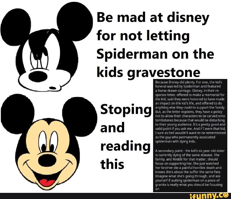 Be mad at disney for not letting Spiderman on the kids gravestone Stoping  and reading this - iFunny