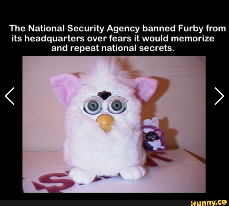 The National Security Agency banned Furby from its headquarters over