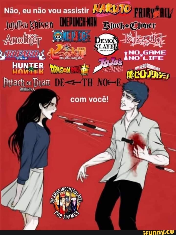 Não, eu não vou assistir
com você!
GAME
