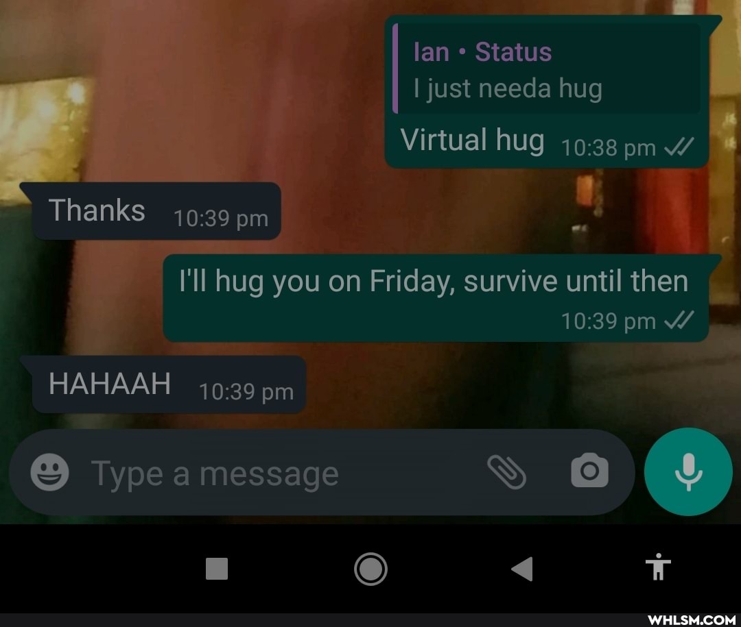 lan Status
I just needa hug
Virtual hug pm
Thanks pm
I'll hug you on Friday, survive until then pm
HAHAAH pm
Type message