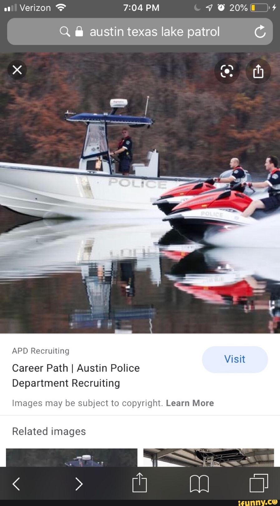 Verizon 7:04 PM 70206 )4
Q austin texas lake patrol (e
APD Recruiting
Career Path I Austin Police
Department Recruiting
Images may be subject to copyright. Learn More
Related images