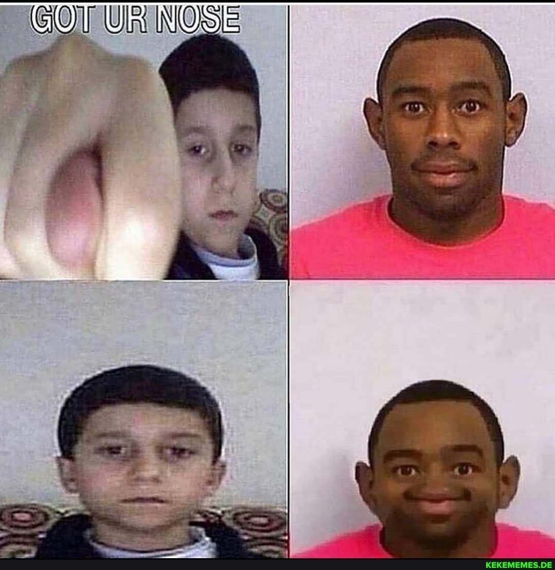 GOT UR NOSE