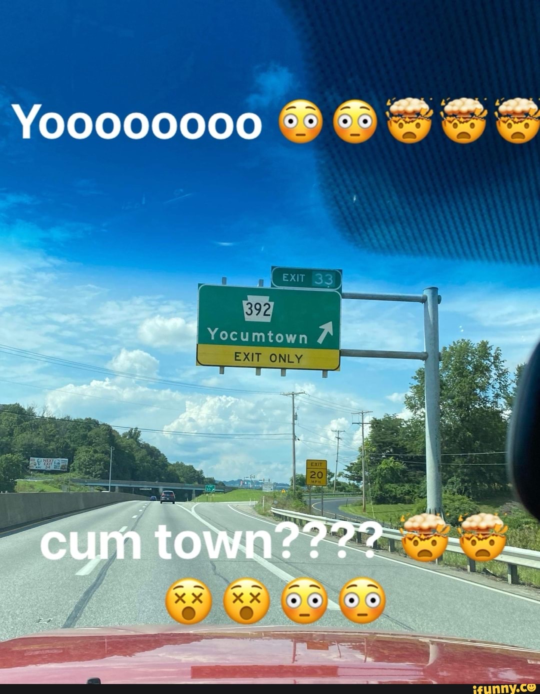 Cum town, town with the cum on its head YOOOOOOOO Yocumtown EXIT ONLY