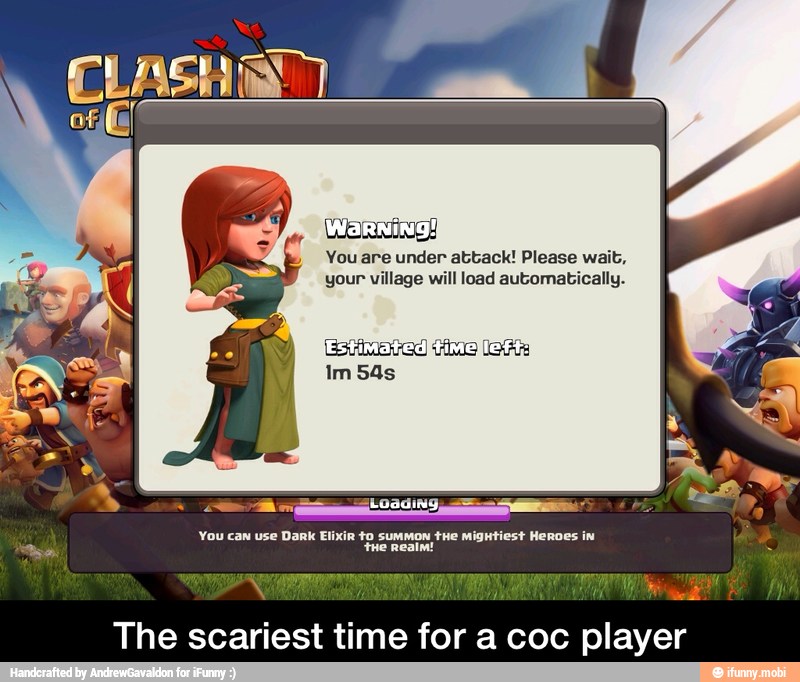 You are under attack! Please wait,
your village will load automatically.
The scariest time for a coc player - The scariest time for a coc player