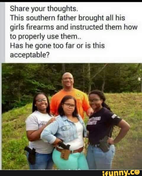 Share your thoughts, This southern father brought all his girls ﬁrearms ...