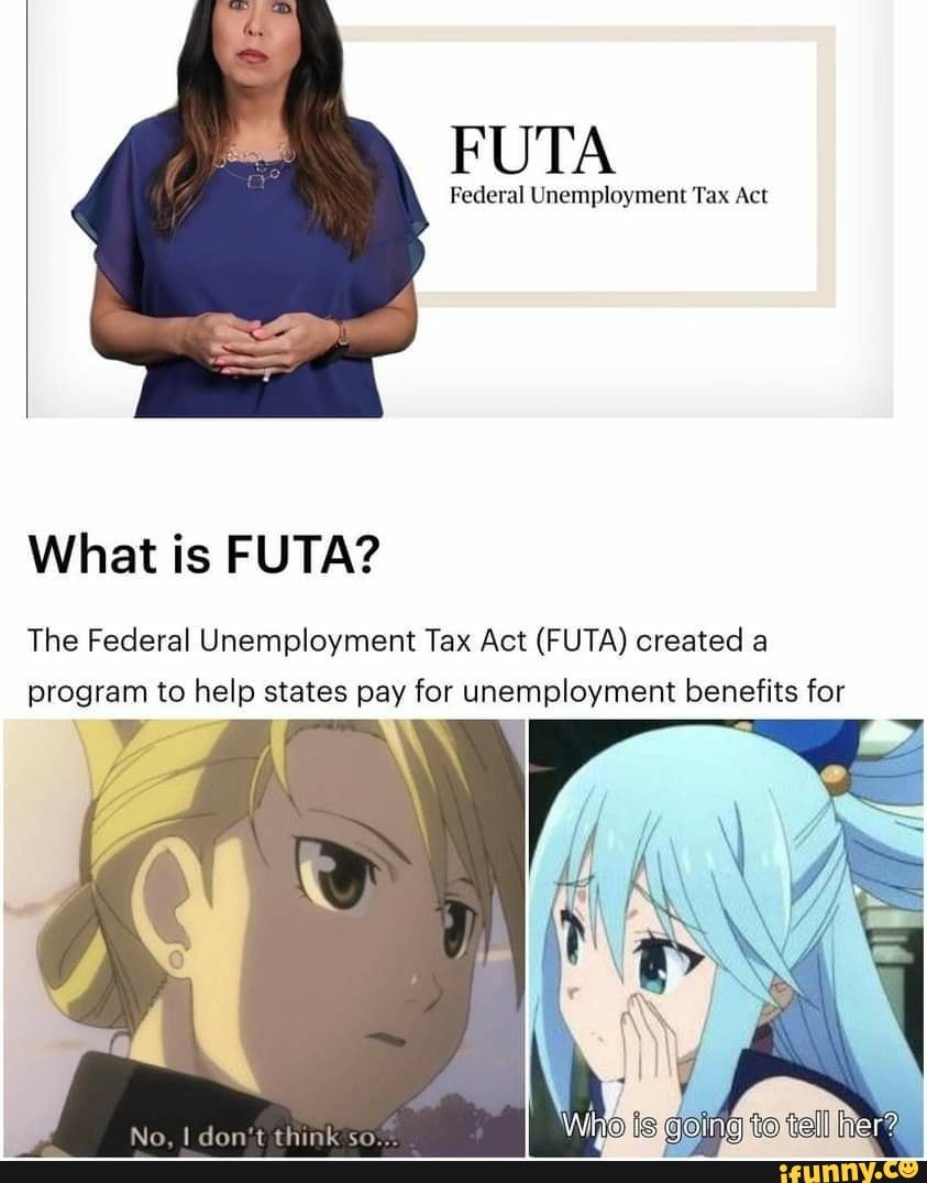 FUTA Federal Unemployment Tax Act What is FUTA? The Federal