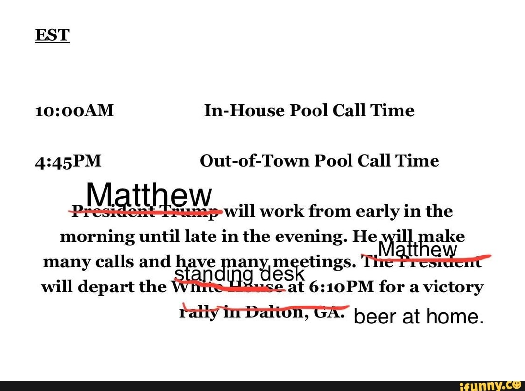 InHouse Pool Call Time OutofTown Pool Call Time pMatthew will work from early in the morning
