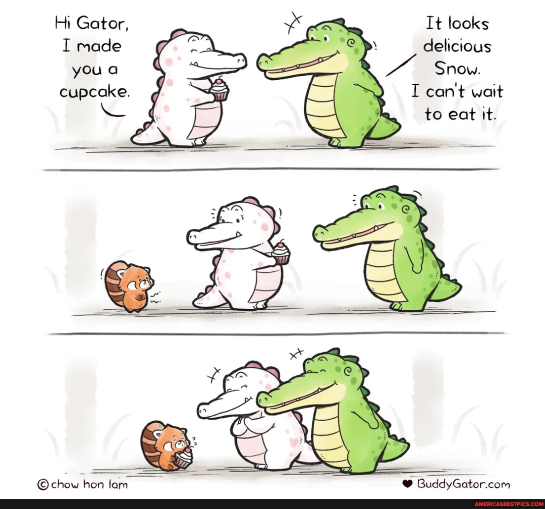 Hi Gator, It looks
I made delicious you a Snow.
cupcake. can't wait
to eat it.
@chow
hon lam
GuddyGator. com