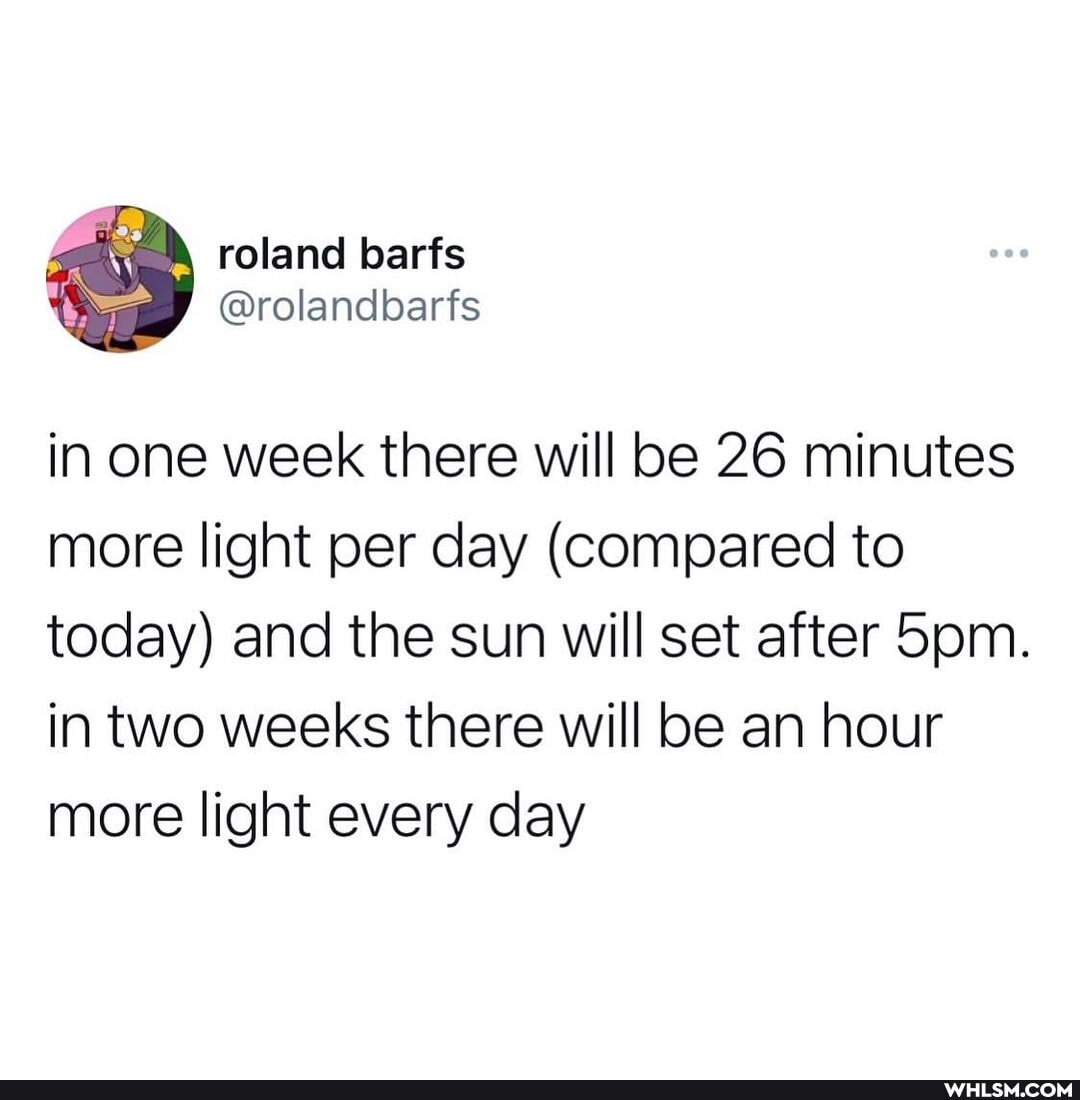 in one week there will be 26 minutes more light per day (compared to today) and the sun will set after in two weeks there will be an hour more light every day