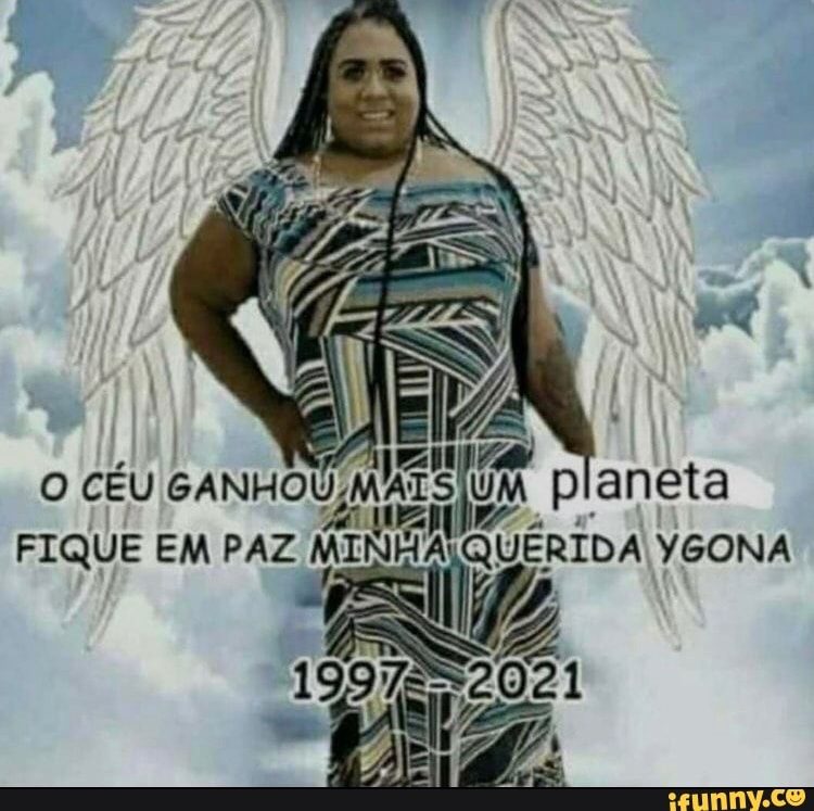 aneta
'RIDA YGONA
O CÉU GANHOU FIQUE EM PAZ MI