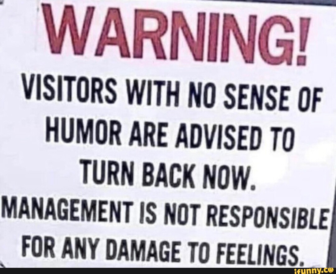 warning-visitors-with-no-sense-of-humor-are-advised-to-turn-back-now