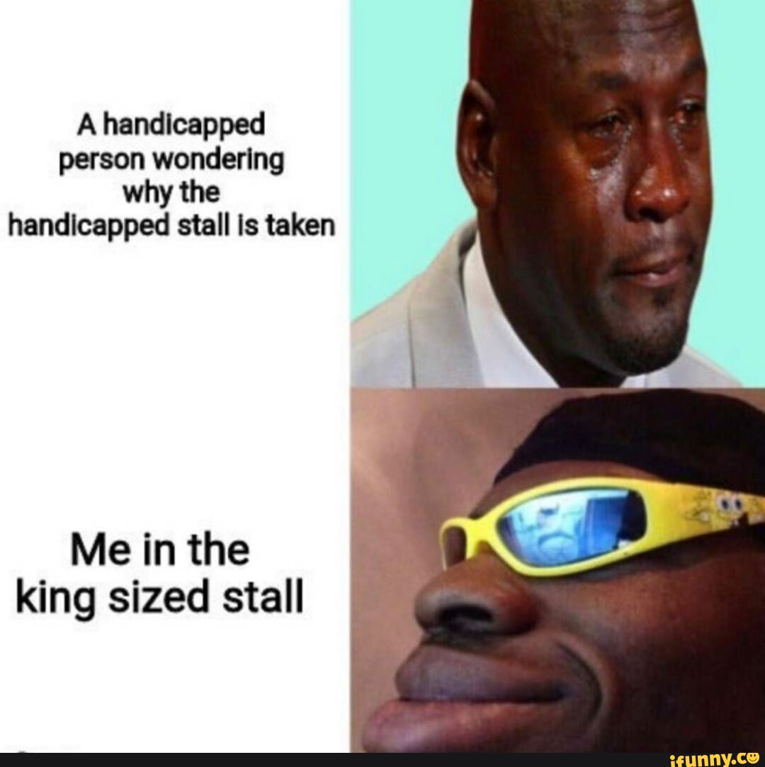 A handicapped person wondering why the handicapped stall is taken Me in