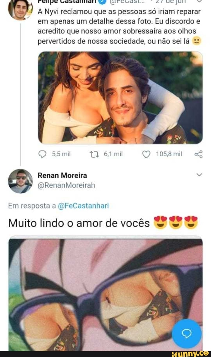 relpe vas! riage Wievast af ue ju Ne ce A Nyvi reclamou que as pessoas só iriam reparar
em apenas um detalhe dessa foto. Eu discordo e
acredito que nosso amor sobressaíra aos olhos
pervertidos de nossa sociedade, ou não sei lá =
Em resposta a @FeCastanhari
Muito lindo o amor de vocês