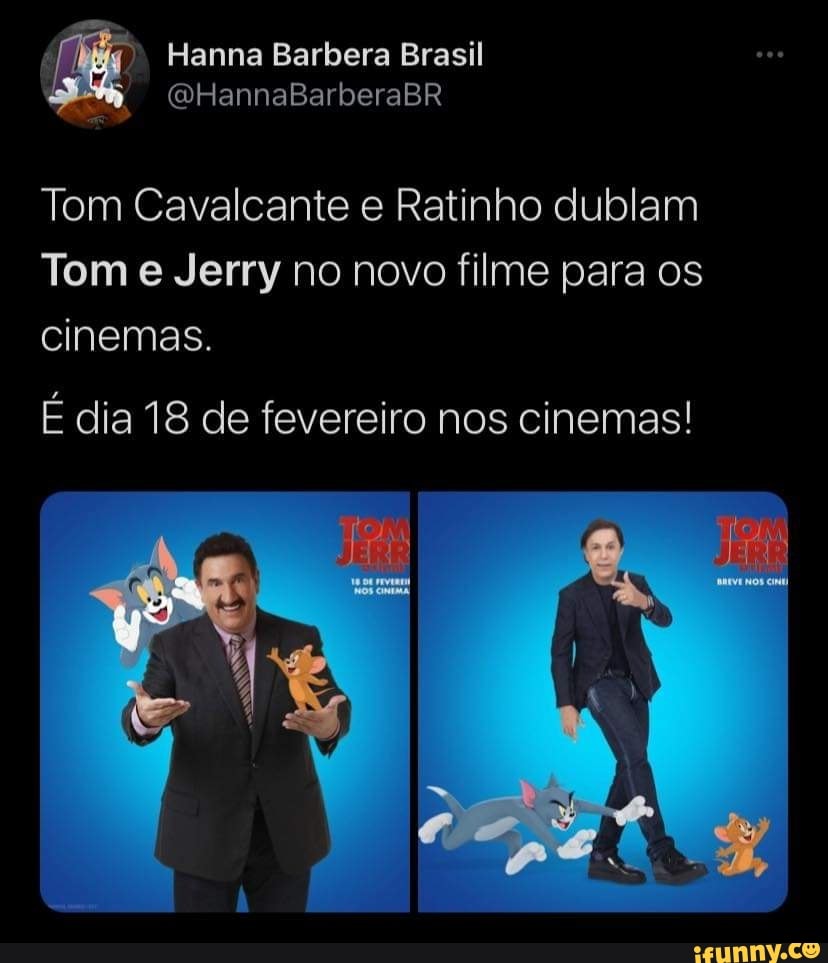 Hanna Barbera Brasil
(QHannaBarberaBR Tom Cavalcante e Ratinho dublam
Tom e Jerry no novo filme para os cinemas.
É dia 18 de fevereiro nos cinemas!
I MM