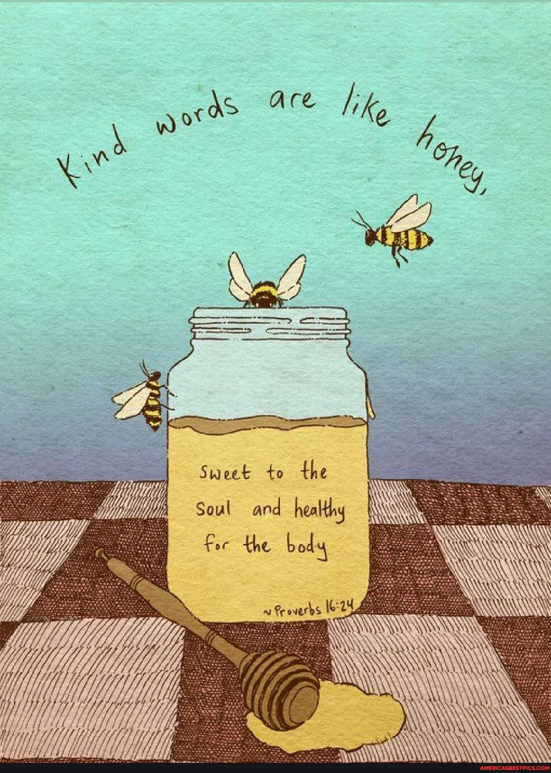 are like
Sweet to the
Soul and _healthy for the body