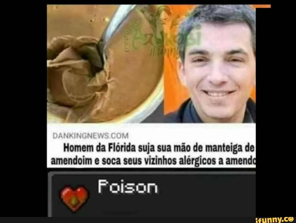 Homem da Flórida suja sua mão de manteiga de amendoim e soca seus vizinhos alérgicos a amenda
Foison