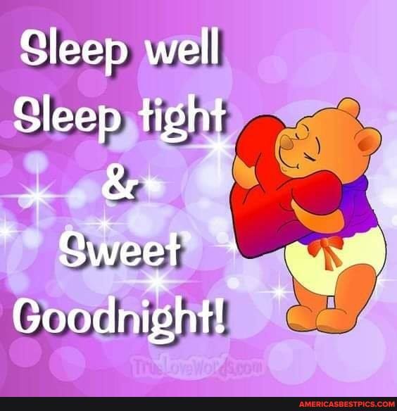 Sleep well
Sleep tight
+ fe
Sweet
Goodnight!