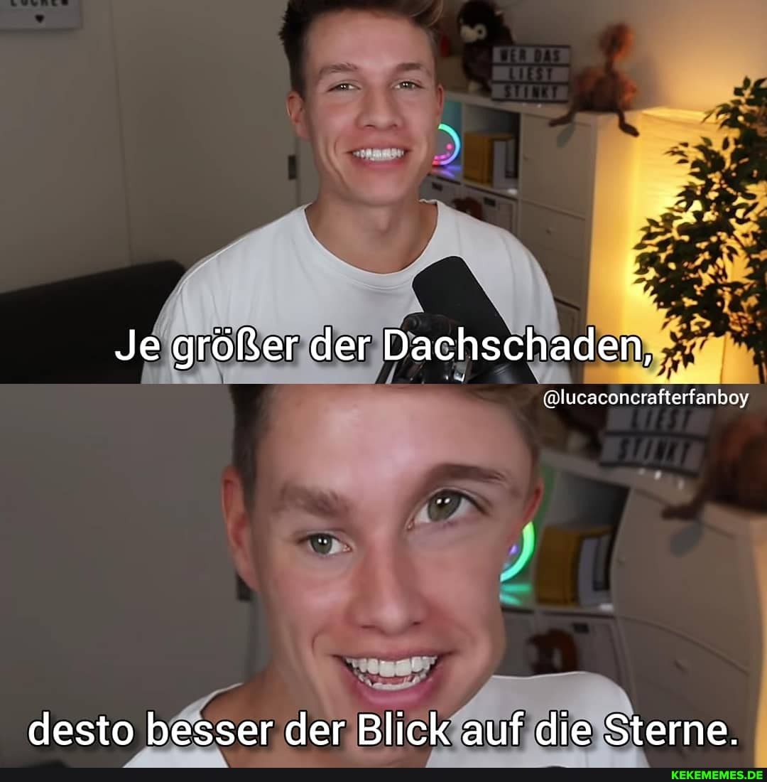 Je größer der Dachschaden,
desto besser der Blick auf die Sterne.