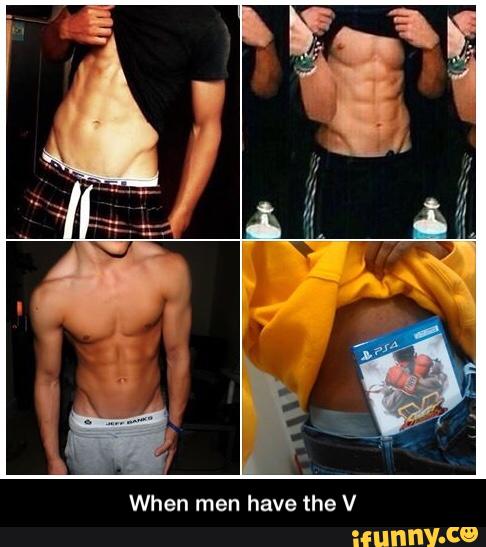 When men have the V - When men have the V