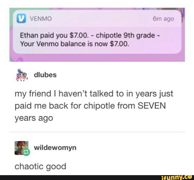 Ethan Paid You 7 00 Chipotle Sch Grade Your Venmo Balance Is