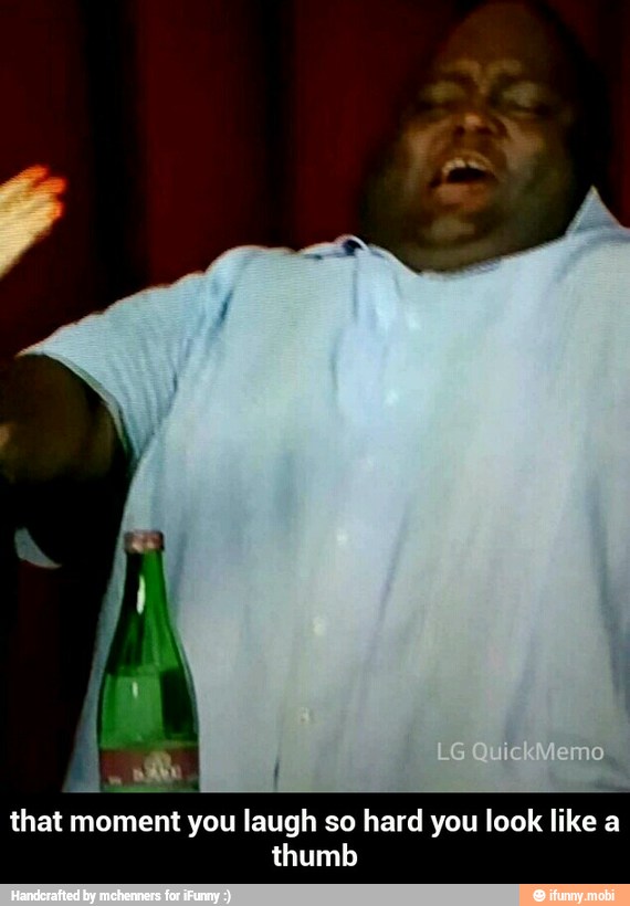 that moment you laugh so hard you look like a
thumb - that moment you laugh so hard you look like a thumb