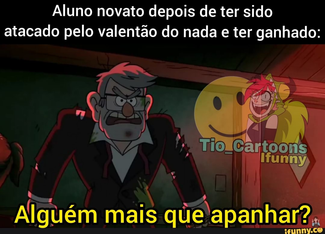 Aluno novato depois de ter sido atacado pelo valentão do nada e ter ganhado:
artoons
Alguém mais que'apanhar?,