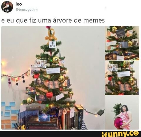 e eu que fiz uma árvore de memes