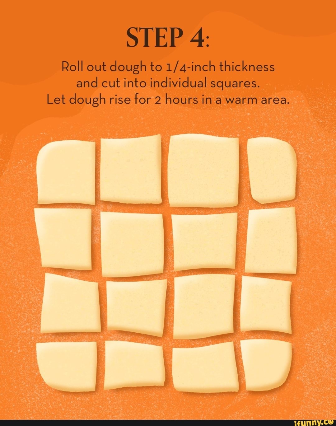 STEP 4 Roll out dough to thickness and cut into individual squares