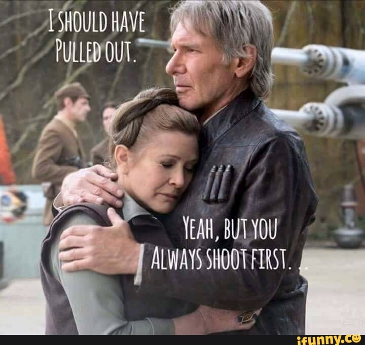 YOU
ALWAYS SHOOT FIRST,