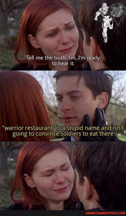 'Tell me the to hear it.
"warrior restauran:
name
Oldiers to eat there
LS &