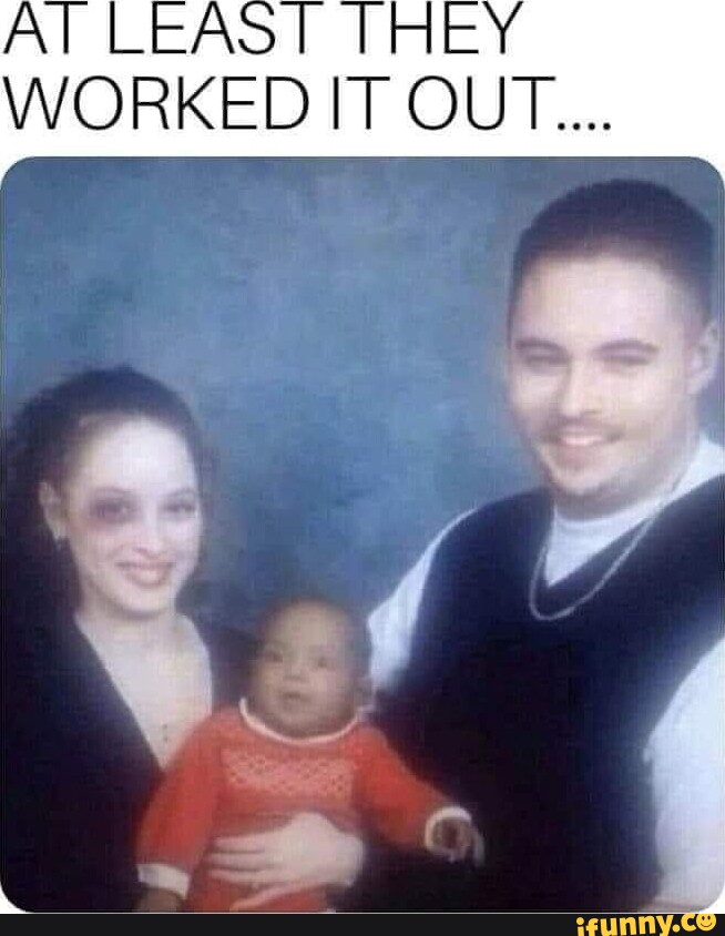 Al LEAST THEY WORKED IT OUT... - iFunny