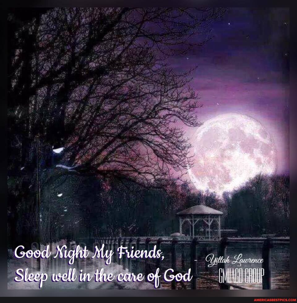 of
Good Night My fiends,
Nitid Lor vane
Sleep well in the care of Ged