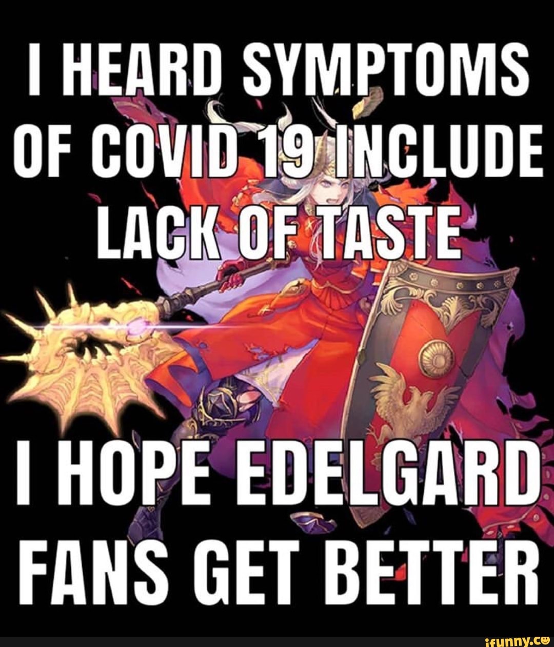 I HEARD SYMPTOMS
I
HOPE EDELGARD
FANS GET BETTER