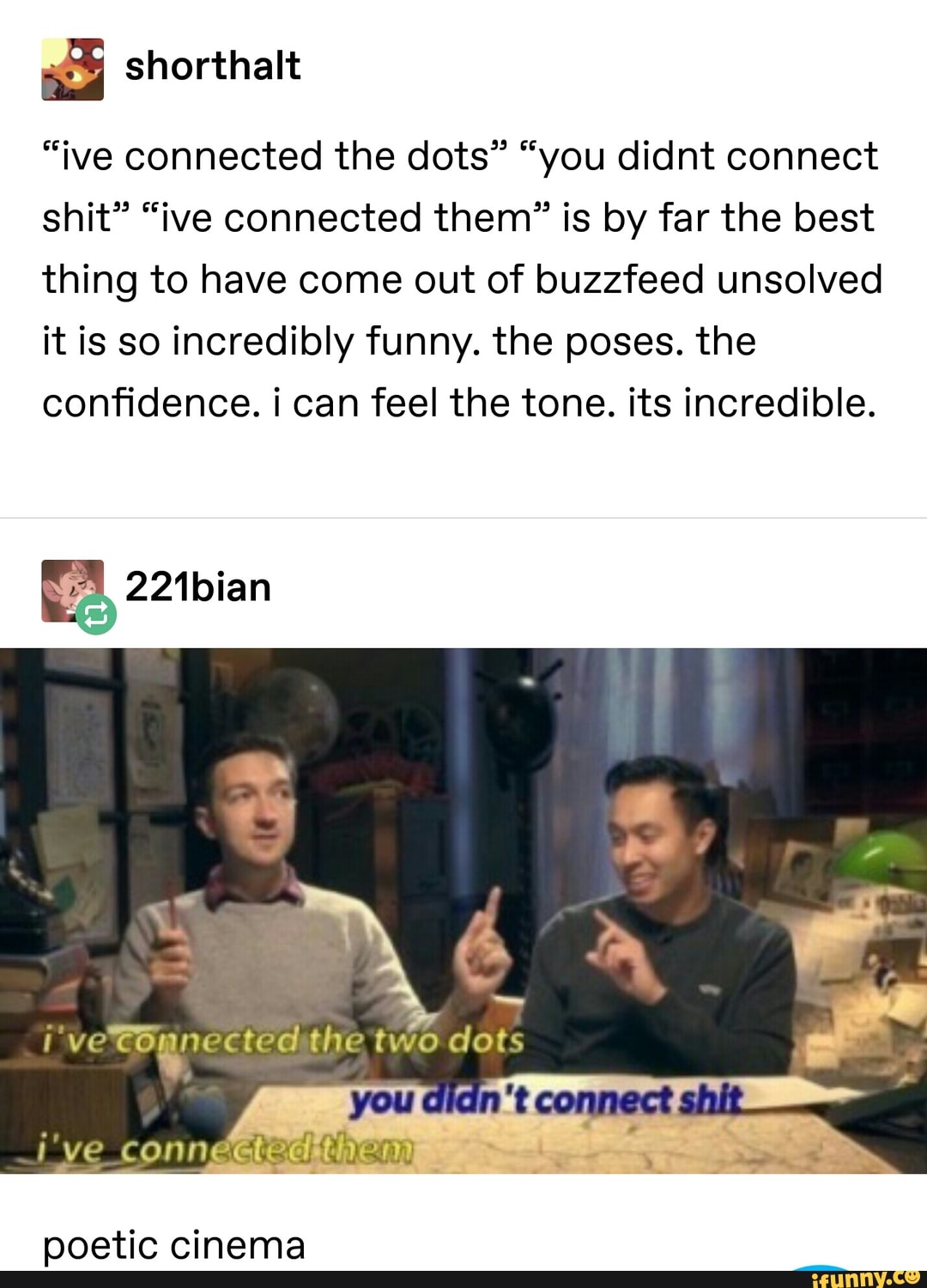 55 Ive Connected The Dots You Didnt Connect Shit Ive Connected Them Is By Far The Best Thing To Have Come Out Of Buzzfeed Unsolved It Is So Incredibly Funny The