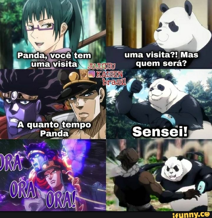 Panda, você tem uma visita?! Mas
I uma visita quem sera?
* ar . i r
A quanto tempo
Panda Sensei!