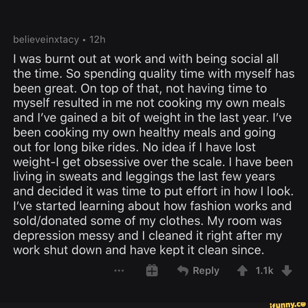 Believeinxtacy I Was Burnt Out At Work And With Being Social All The