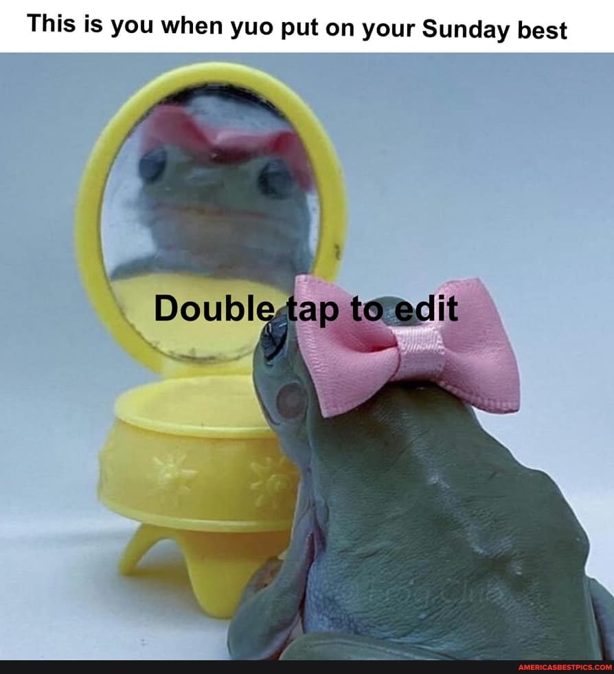 This is you when yuo put on your Sunday best